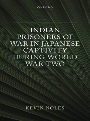 cover image of Indian Prisoners of War in Japanese Captivity during World War Two